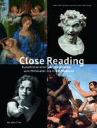Close Reading: Kunsthistorische Interpretationen Vom Mittelalter Bis in Die Moderne