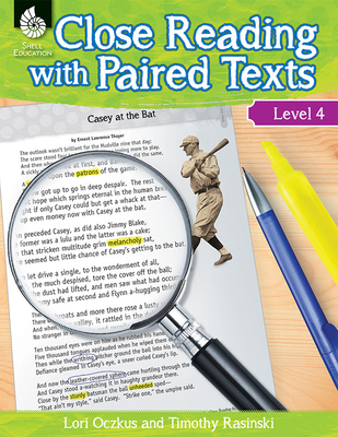 Close Reading with Paired Texts Level 4: Engaging Lessons to Improve Comprehension - Oczkus, Lori, and Rasinski, Timothy