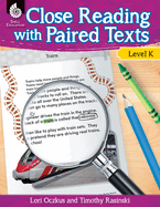 Close Reading with Paired Texts Level K: Engaging Lessons to Improve Comprehension