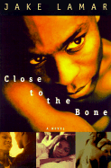 Close to the Bone - LaMar, Jake