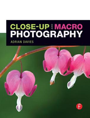 Close-Up and Macro Photography - Davies, Adrian