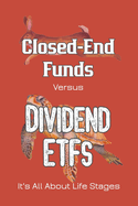 Closed-End Funds vs. Dividend ETFs: It's All About Life Stages