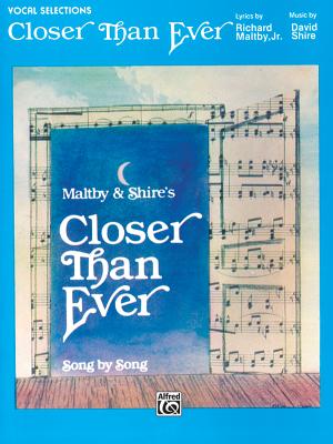 Closer Than Ever (Vocal Selections): Piano/Vocal - Shire, David (Composer), and Maltby, Richard (Composer)