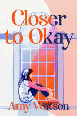 Closer to Okay - Watson, Amy