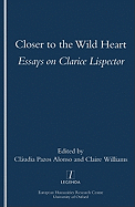 Closer to the Wild Heart: Essays on Clarice Lispector