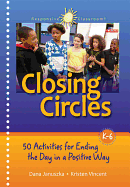Closing Circles: 50 Activities for Ending the Day in a Positive Way