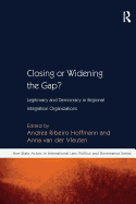 Closing or Widening the Gap?: Legitimacy and Democracy in Regional Integration Organizations