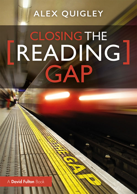 Closing the Reading Gap - Quigley, Alex