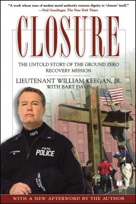 Closure: The Untold Story of the Ground Zero Recovery Mission - Keegan, William, Jr., and Davis, Bart