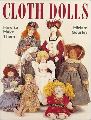 Cloth Dolls: How to Make Them - Gourley, Miriam