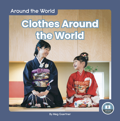 Clothes Around the World - Gaertner, Meg