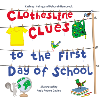Clothesline Clues to the First Day of School - Heling, Kathryn, and Hembrook, Deborah