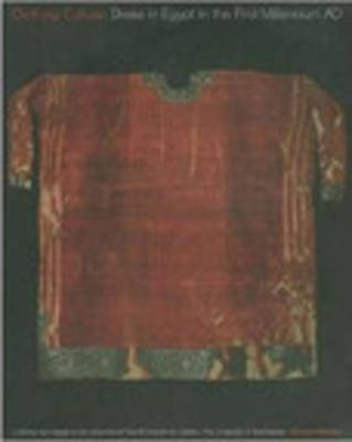 Clothing Culture: Dress in Egypt in the First Millennium AD - Pritchard, Frances