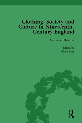 Clothing, Society and Culture in Nineteenth-Century England, Volume 2 - Rose, Clare, and Richmond, Vivienne