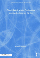 Cloud-Based Music Production: Sampling, Synthesis, and Hip-Hop