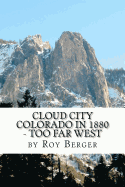 Cloud City Colorado In 1880 - Too Far West - Berger, Roy