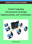 Cloud Computing Advancements in Design, Implementation, and Technologies