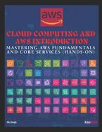 Cloud Computing and AWS Introduction: Mastering AWS Fundamentals and Core Services