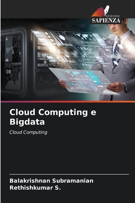 Cloud Computing e Bigdata - Subramanian, Balakrishnan, and S, Rethishkumar