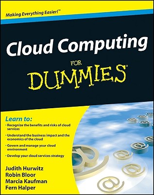Cloud Computing for Dummies - Hurwitz, Judith S, and Bloor, Robin, and Kaufman, Marcia