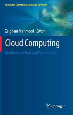 Cloud Computing: Methods and Practical Approaches - Mahmood, Zaigham (Editor)