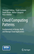 Cloud Computing Patterns: Fundamentals to Design, Build, and Manage Cloud Applications