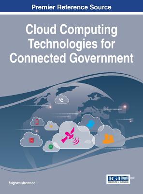 Cloud Computing Technologies for Connected Government - Mahmood, Zaigham (Editor)