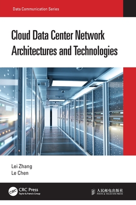 Cloud Data Center Network Architectures and Technologies - Zhang, Lei, and Chen, Le