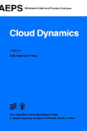 Cloud Dynamics: Proceedings of a Symposium Held at the Third General Assembly of Iamap, Hamburg, West Germany, 17-28 August, 1981