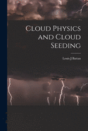 Cloud Physics and Cloud Seeding