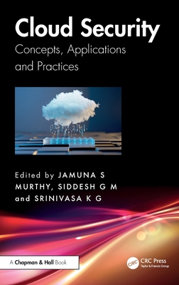 Cloud Security: Concepts, Applications and Practices - Murthy, Jamuna S (Editor), and G M, Siddesh (Editor), and G, Srinivasa K (Editor)