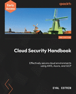Cloud Security Handbook: Effectively secure cloud environments using AWS, Azure, and GCP