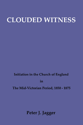 Clouded Witness - Jagger, Peter J, and Hadidian, Dikran (Editor)