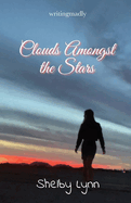 Clouds Amongst the Stars (a poetry collection)