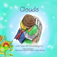 Clouds: With Hope for a Hummingbird