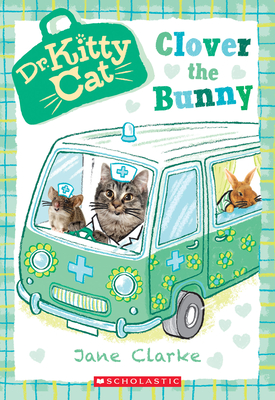 Clover the Bunny (Dr. Kittycat #2): Volume 2 - Clarke, Jane