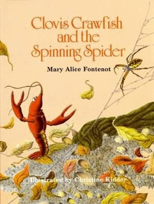 Clovis Crawfish and the Spinning Spider - Fontenot, Mary Alice