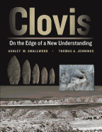 Clovis: On the Edge of a New Understanding