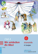 Club 4. Wir Entdecken Die Bibel: Arbeitshilfe Fur Katechetinnen Und Katecheten. 4. Schuljahr - Meyer-Liedholz, Dorothea, and Voirol-Sturzenegger, Rahel