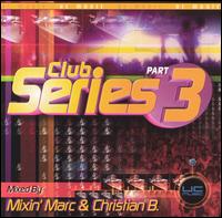 Club Series, Vol. 3 - Mixin' Marc & Christina B.