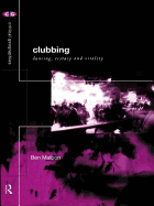 Clubbing: Dancing, Ecstasy, Vitality