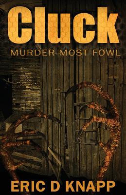 Cluck: Murder Most Fowl - Knapp, Eric D