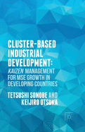 Cluster-Based Industrial Development:: Kaizen Management for Mse Growth in Developing Countries