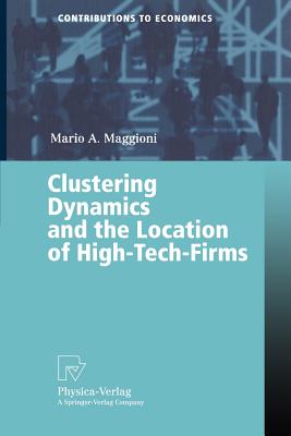 Clustering Dynamics and the Location of High-Tech-Firms - Maggioni, Mario A