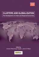 Clusters and Globalisation: The Development of Urban and Regional Economies - Pitelis, Christos (Editor), and Sugden, Roger (Editor), and Wilson, James R (Editor)