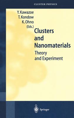 Clusters and Nanomaterials - Kawazoe, Y (Editor), and Kondow, T (Editor), and Ohno, Kaoru (Editor)