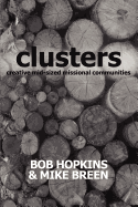 Clusters: Creative Mid-sized Missional Communities - Hopkins, Bob, and Breen, Mike