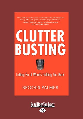 Clutter Busting: Letting Go of What's Holding You Back (Easyread Large Edition) - Palmer, Brooks