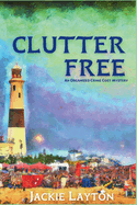 Clutter Free: An Organized Crime Cozy Mystery