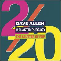 Clutter of Pop - Dave Allen & The Elastic Purejoy